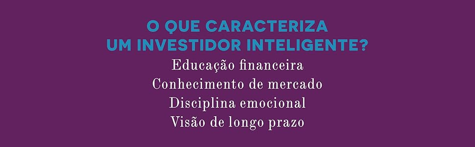 O que caracteriza um investidor inteligente?