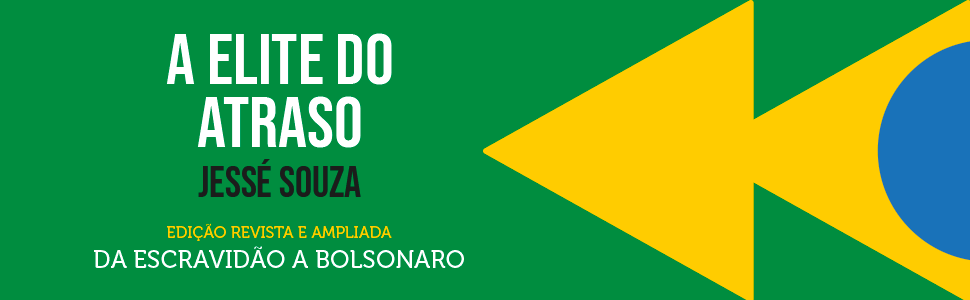 a elite do atraso, jessé souza