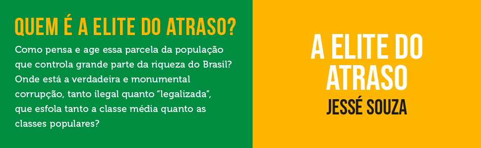 a elite do atraso, jessé souza