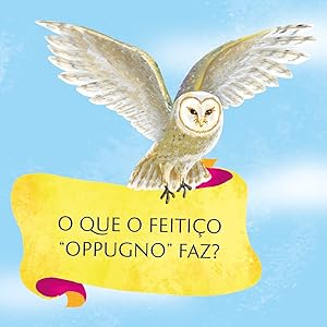 Coruja carregando a pergunta: O que o feitiço "Oppugno" faz?