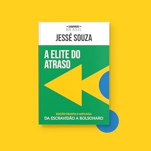 a elite do atraso, jessé souza