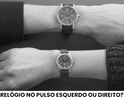 em qual braço usar o relogio, relógio de pulso, usar relógio no pulso esquerdo, usar relógio no pulso direito, dicas de estilo,