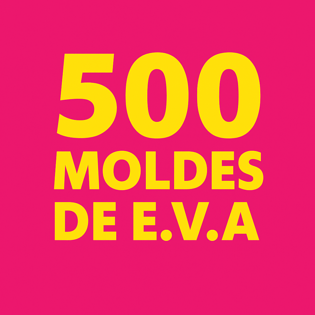 500 Moldes de E.V.A